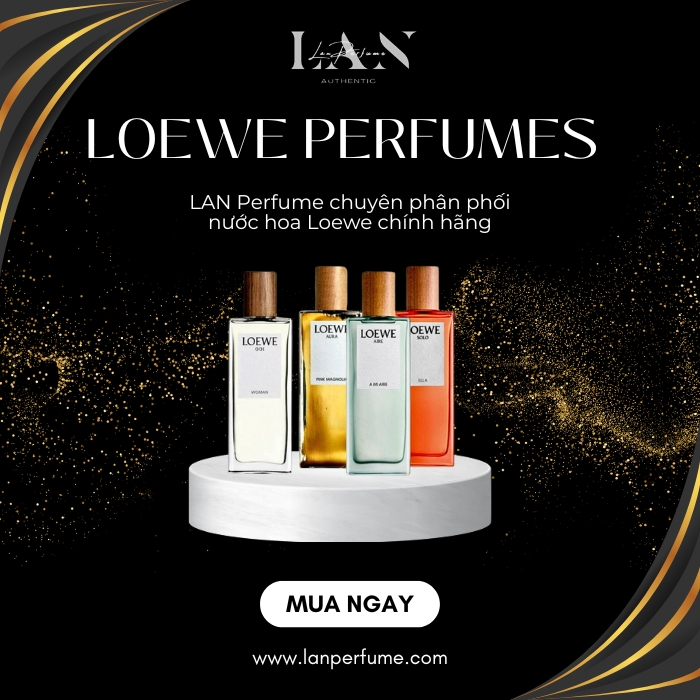 Shop LAN Perfume - Cung cấp nước hoa LOEWE chính hãng với mức giá hợp lý